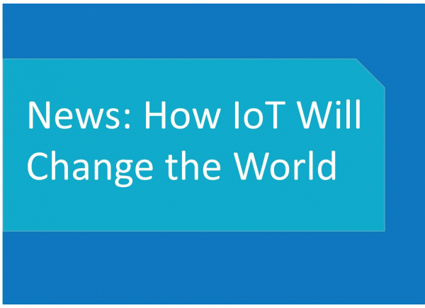 News How IoT Will Change the World